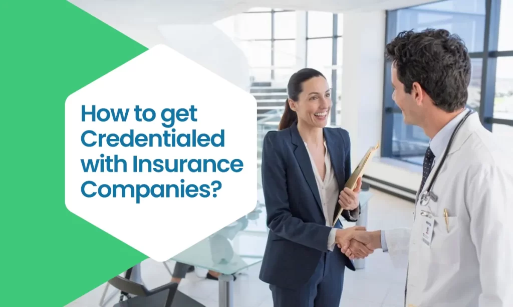 How to Get Credentialed with Insurance Companies?