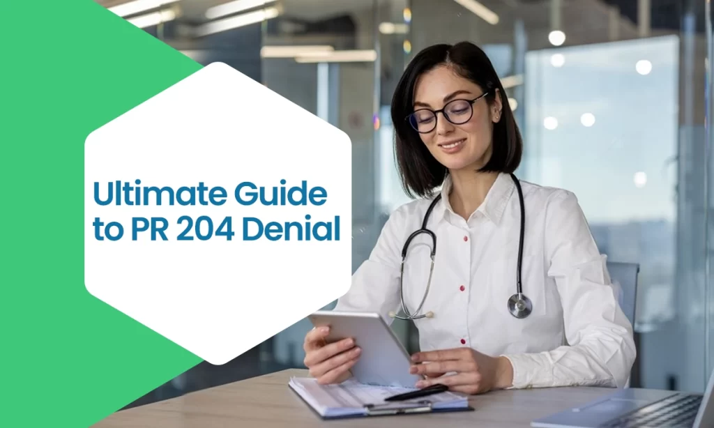 Ultimate Guide to PR 204 Denial Code