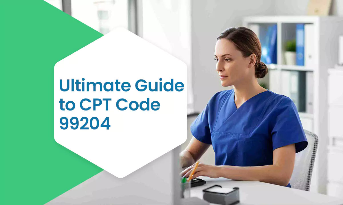 ultimate guide to cpt code 99204