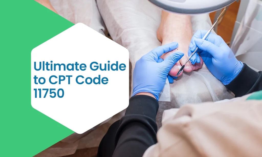 Ultimate Guide to CPT Code 11750