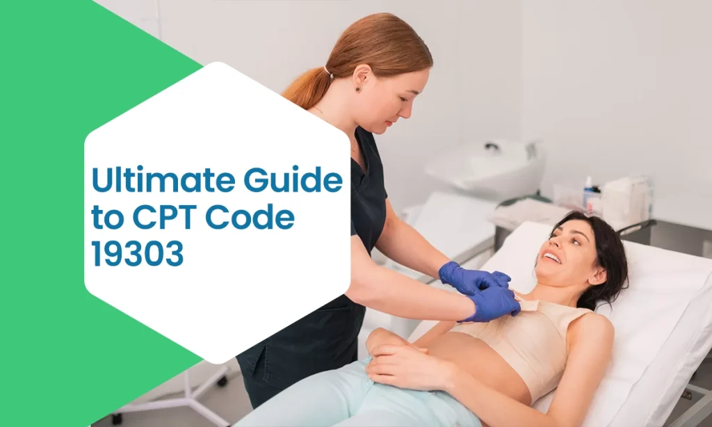 Ultimate Guide to CPT Code 19303