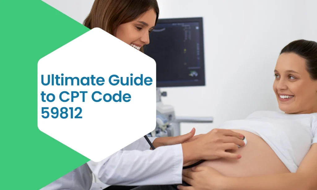 Ultimate Guide to CPT Code 59812