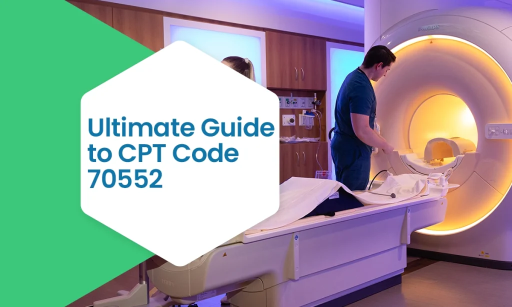 Ultimate Guide to CPT Code 70552