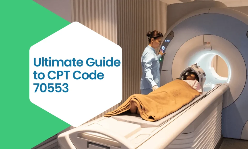 Ultimate Guide to CPT Code 70553