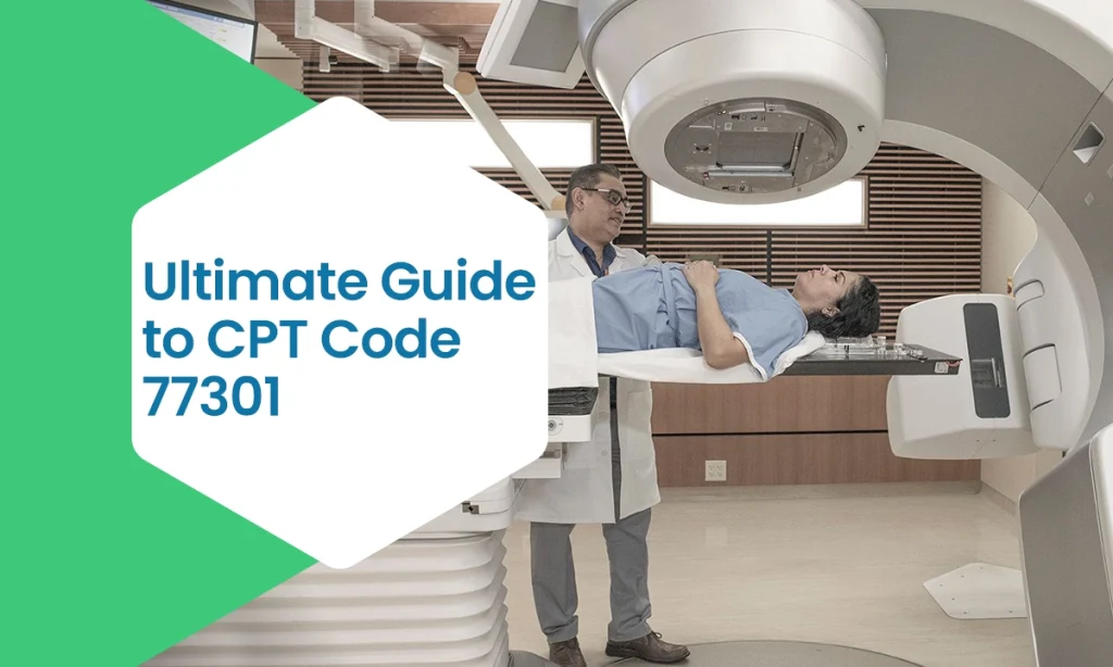 Ultimate Guide to CPT Code 77301