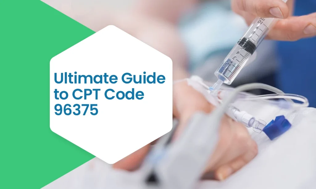 Ultimate Guide to CPT Code 96375