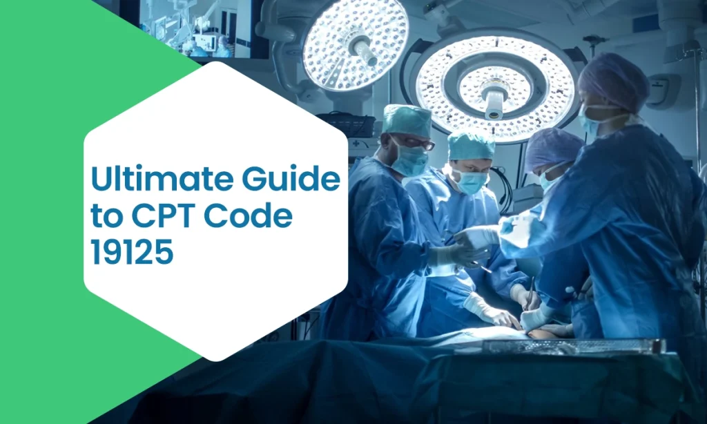 Ultimate Guide to CPT Code 19125