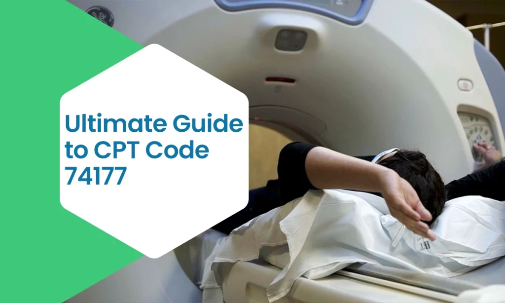 Ultimate Guide to CPT Code 74177