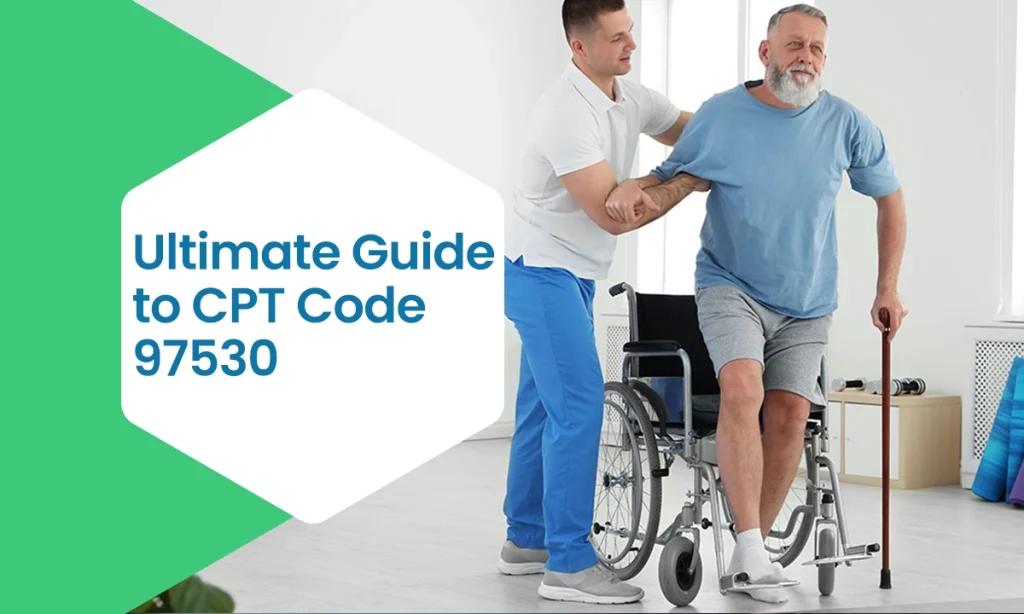 Ultimate Guide to CPT Code 97530