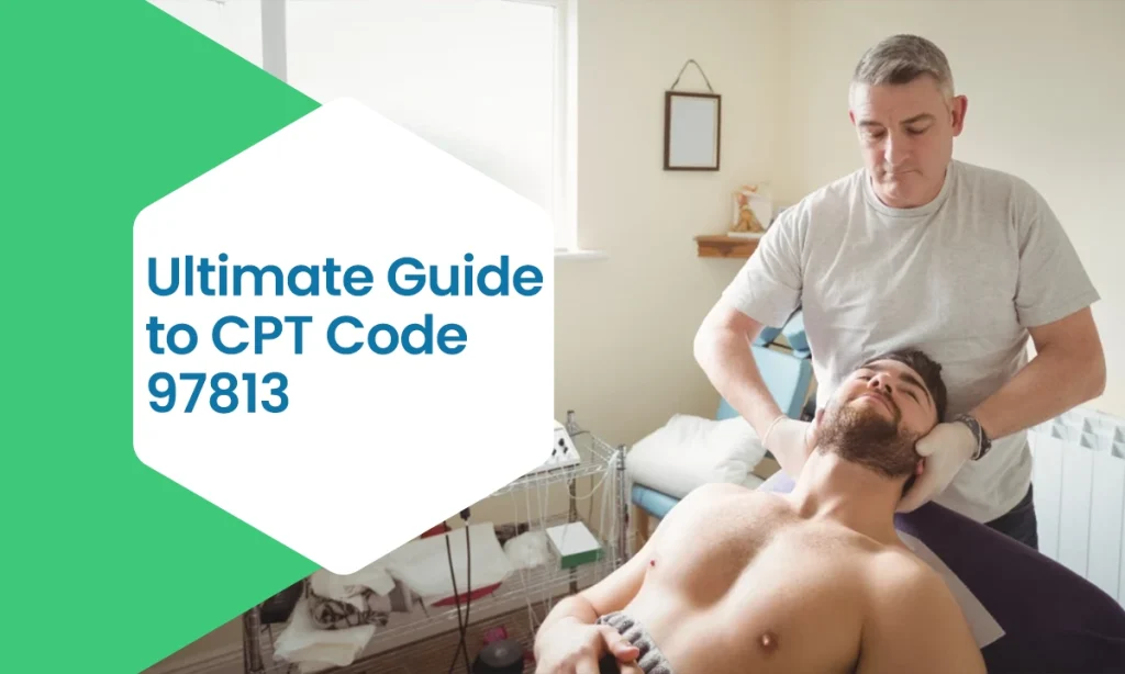 Ultimate Guide to CPT Code 97813