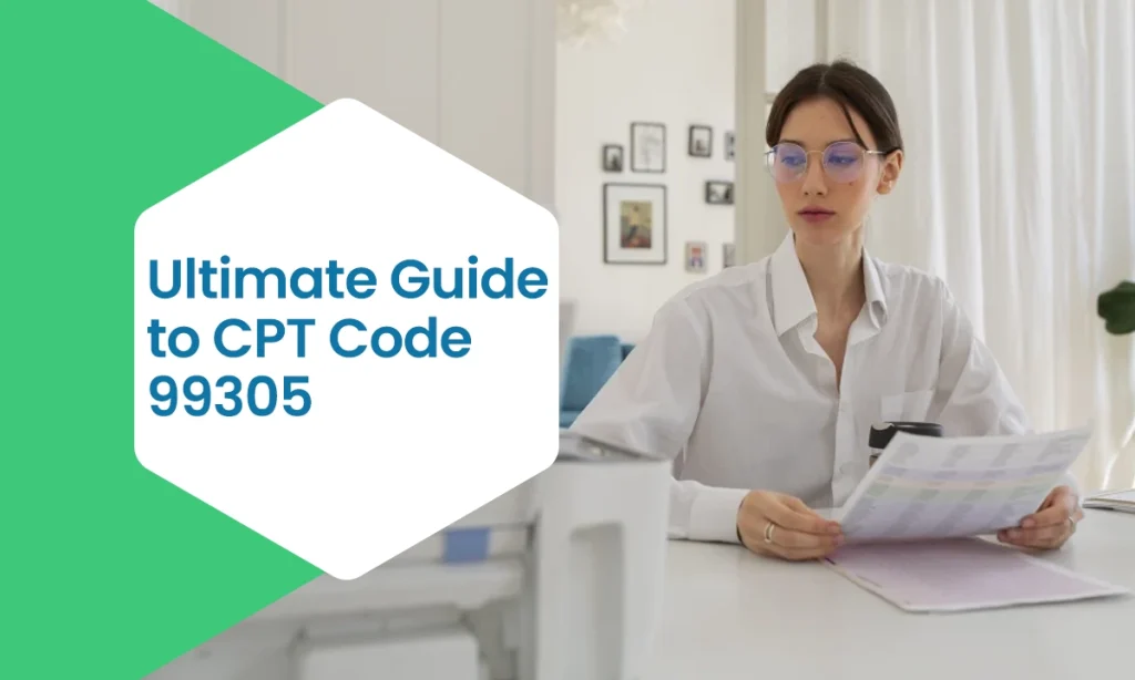 Ultimate Guide to CPT Code 99305
