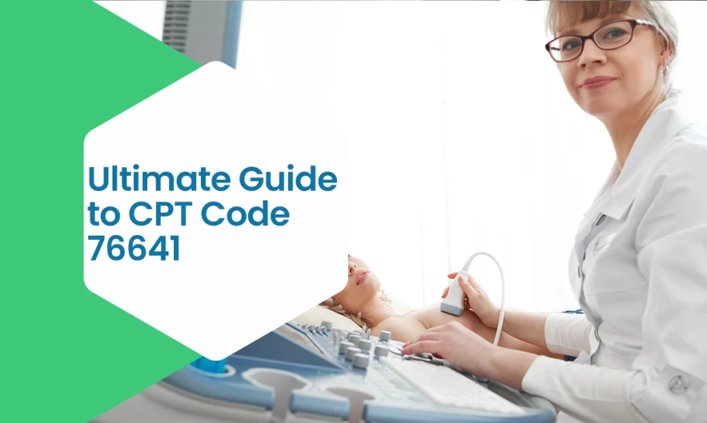 Ultimate Guide to CPT Code 76641