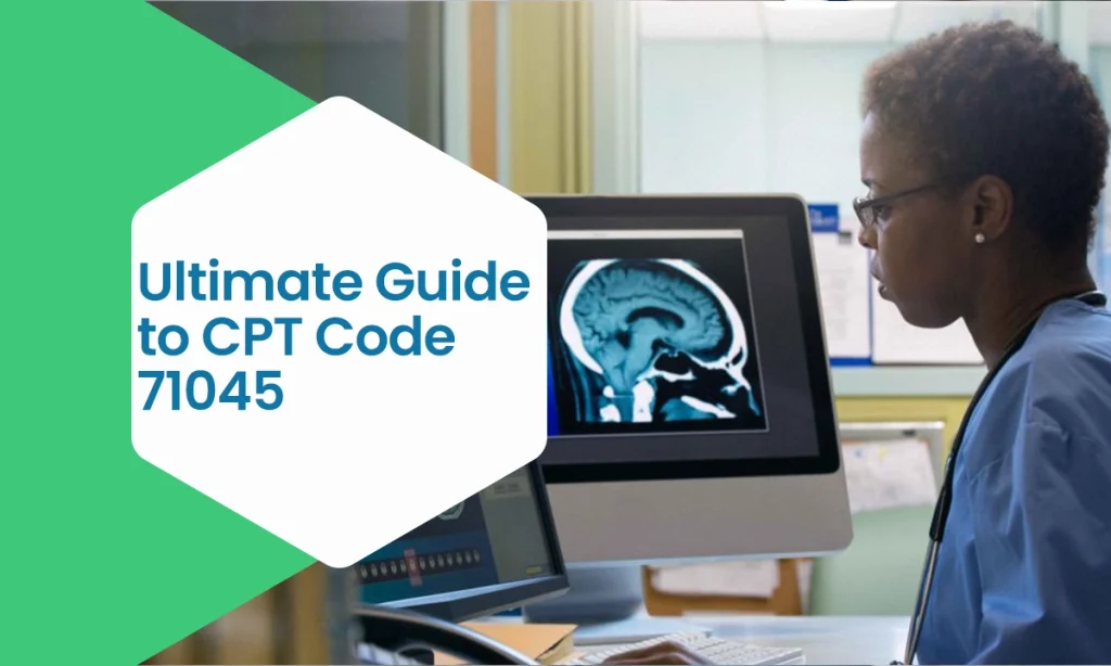 Ultimate Guide to CPT Code 71045