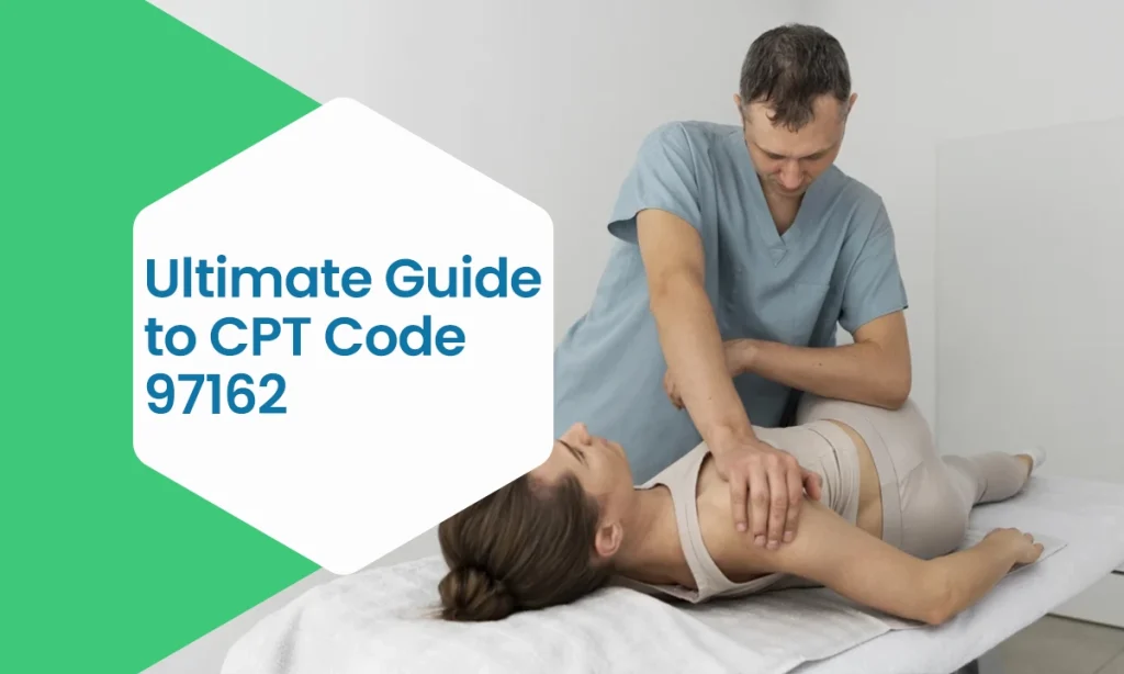 Ultimate Guide to CPT Code 97162