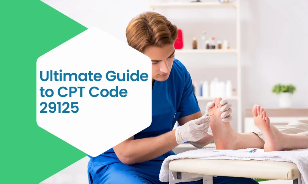 Ultimate Guide to CPT Code 29125