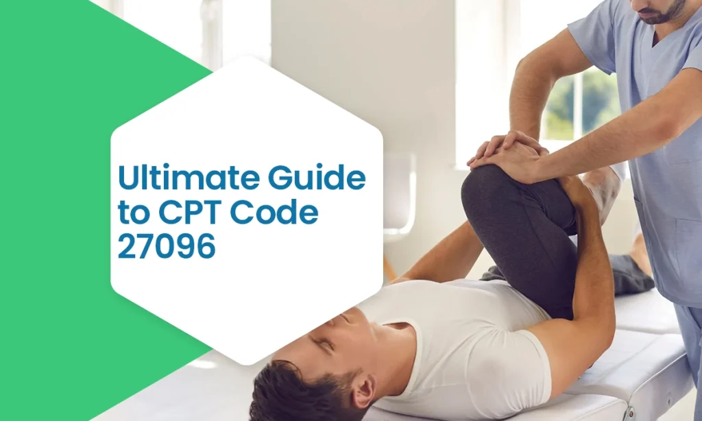 Ultimate Guide to CPT Code 27096