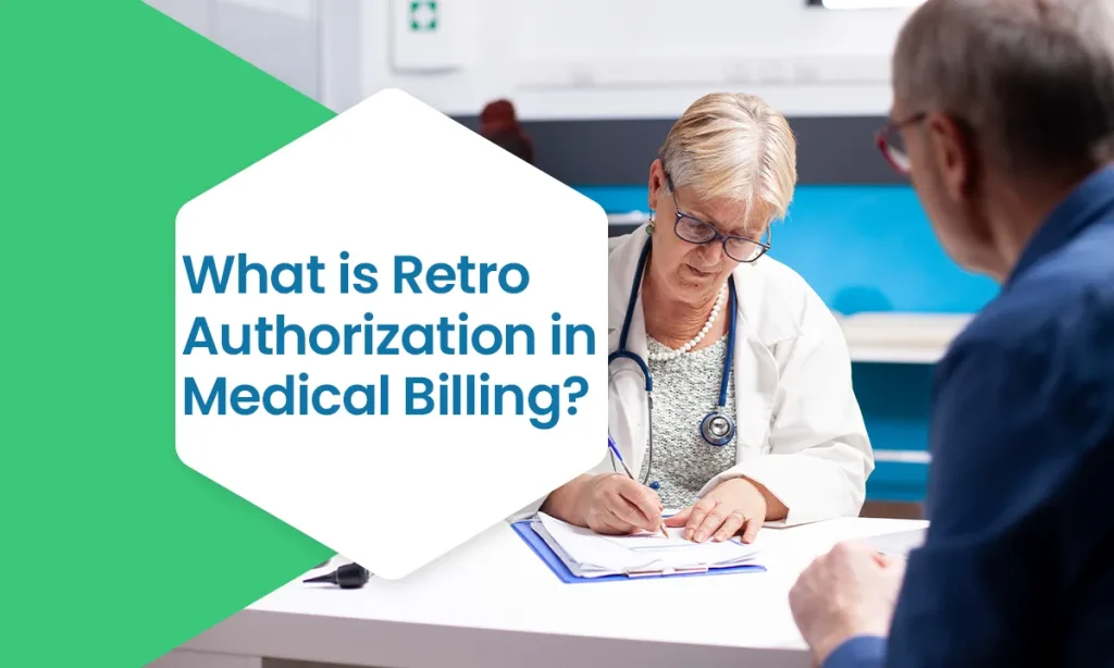 What is Retro Authorization in Medical Billing