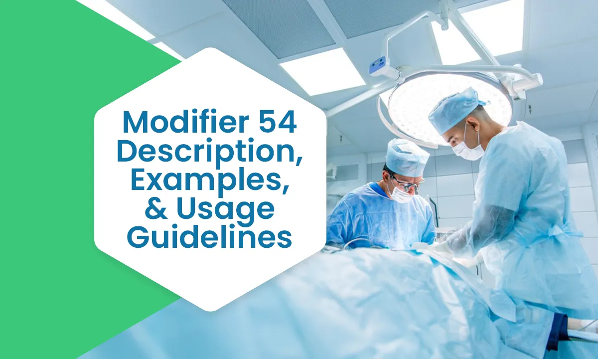 What Is Modifier 54 In Medical Billing?