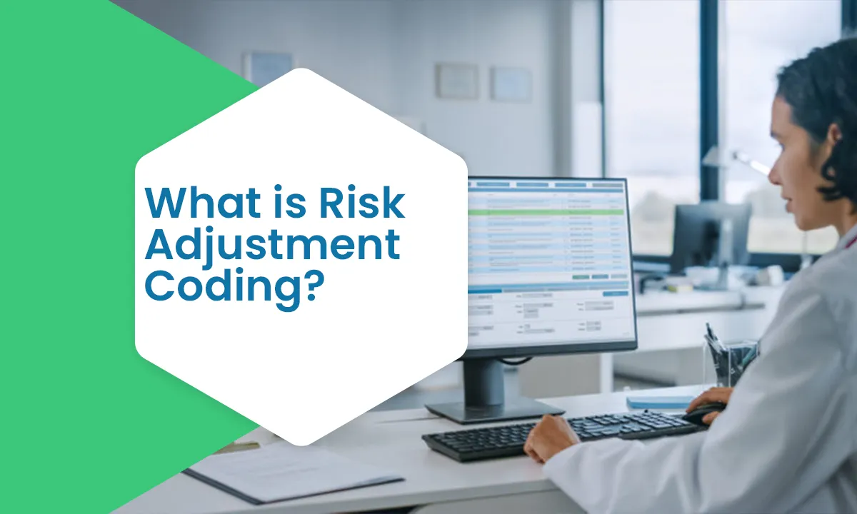 What Is HCC (Risk Adjustment) Coding?