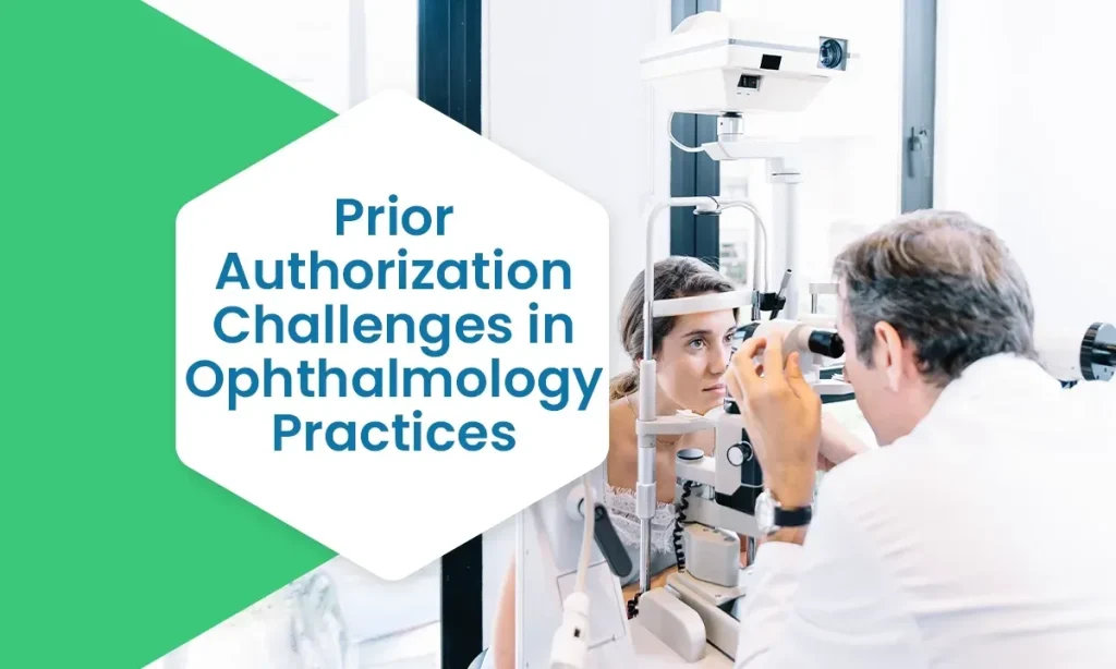 Prior Authorization Challenges in Ophthalmology Practices