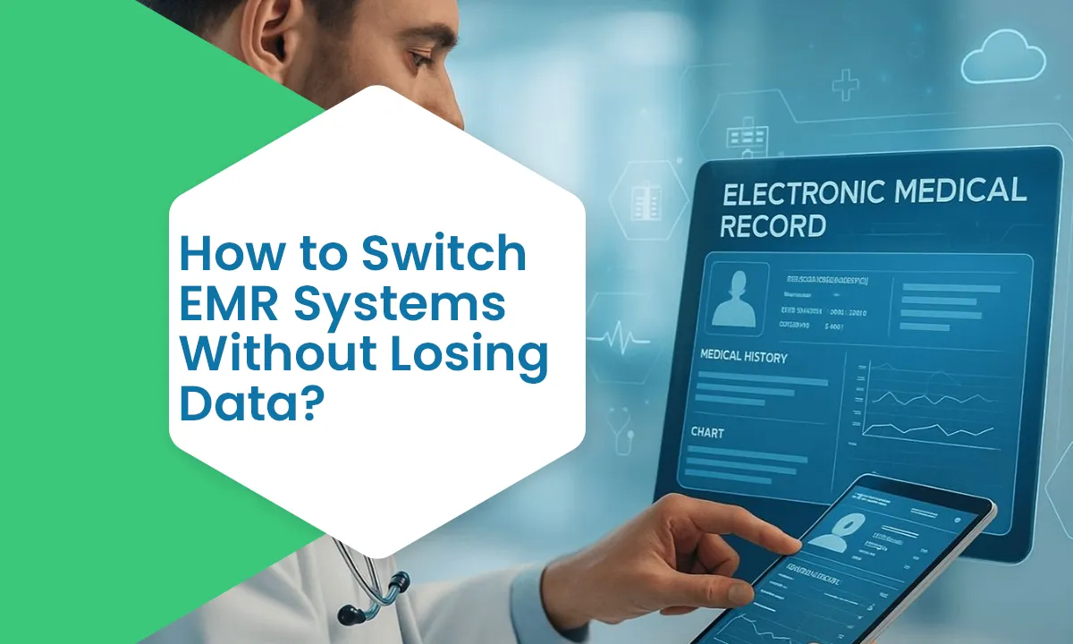 How To Switch EMR Systems Without Losing Data?