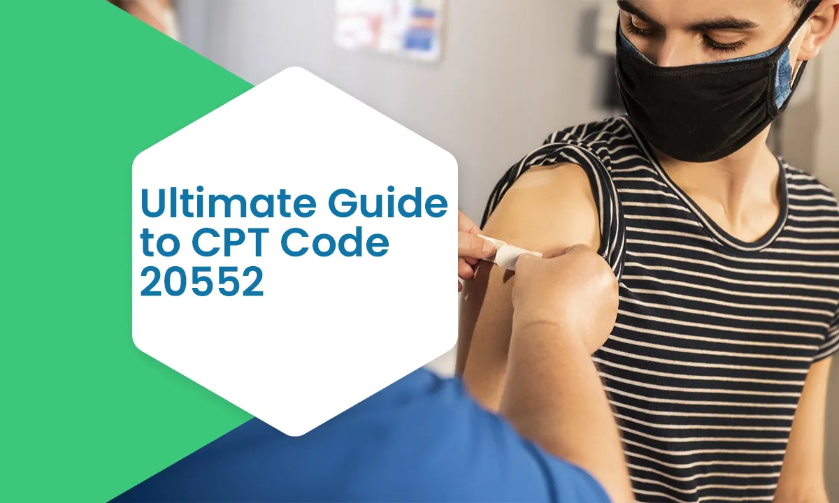 CPT Code 20552 Description, Use Cases & Modifiers To Append