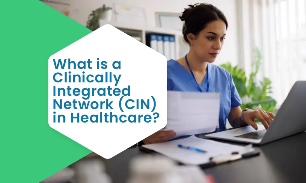 What is a Clinically Integrated Network (CIN) in Healthcare