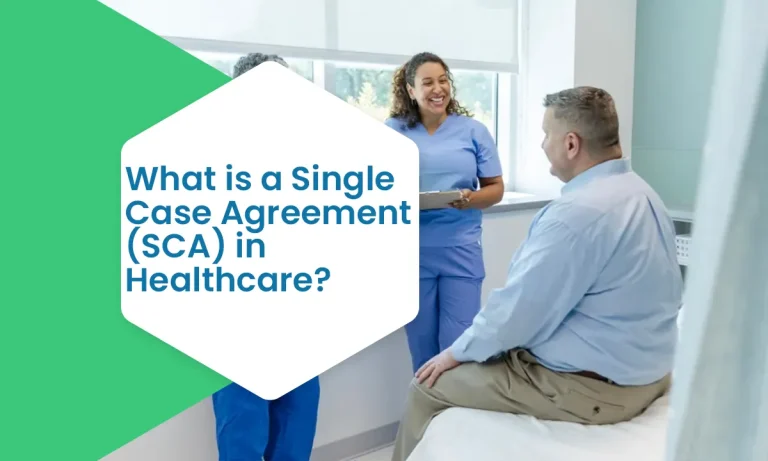 What is a Single Case Agreement (SCA) in Healthcare