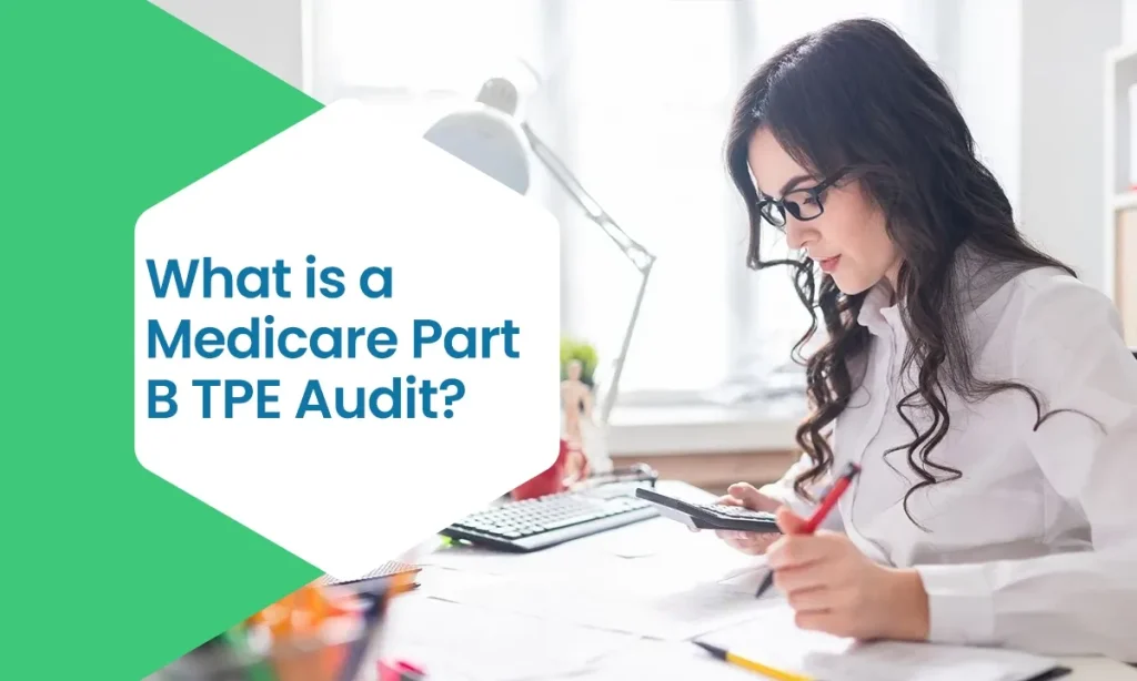 What is a Medicare Part B TPE Audit
